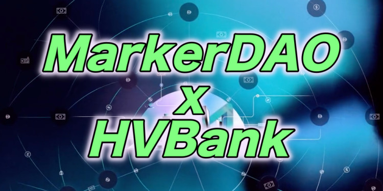 MakerDAO与美银行HVB正式合作 最高可借1亿美元DAI-第1张图片-币安app下载